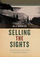 Selling the Sights: The Invention of the Tourist