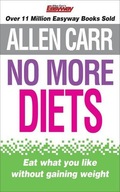 No More Diets: The revolutionary Allen Carr s