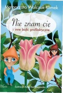 Nie znam Cię i inne bajki profilaktyczne