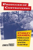 Producer of Controversy: Stanley Kramer,