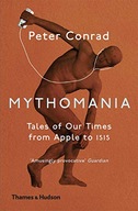 Mythomania: Tales of Our Times, From Apple to