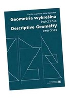 GEOMETRIA WYKREŚLNA. ĆWICZENIA CECYLIA ŁAPIŃSKA, ALICJA OGORZAŁEK