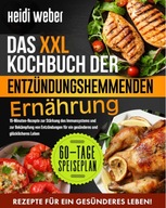 Das XXL Kochbuch der Entzündungshemmenden Ernährung: 15-Minuten-Rezepte