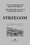 Strzegom. Atlas historyczny miast polskich