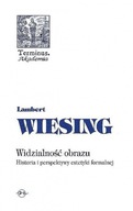 Widzialność obrazu Historia i perspektywy estetyki formalnej - Lambert Wies