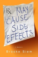 May Cause Side Effects: A Memoir Siem Brooke
