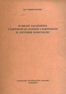 WYBRANE ZAGADNIENIA Z ZASTOSOWAŃ GEODEZJI I...