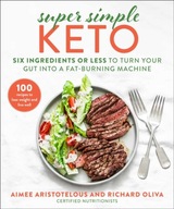 Super Simple Keto: Six Ingredients or Less to