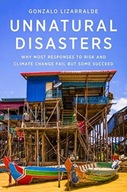 Unnatural Disasters: Why Most Responses to Risk