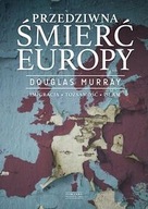 Przedziwna śmierć Europy Douglas Murray