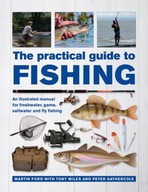 The Practical Guide to Fishing: An Illustrated