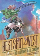 Best Shot in the West: The Thrilling Adventures