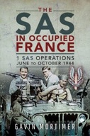 The SAS in Occupied France: 1 SAS Operations,
