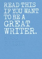 Read This if You Want to Be a Great Writer Raisin