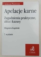 Apelacje karne. Zagadnienia praktyczne akta i kazusy - Zbigniew Kapiński