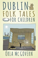 Dublin Folk Tales for Children Mc Govern Orla