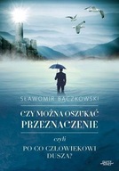 CZY MOŻNA OSZUKAĆ PRZEZNACZENIE?