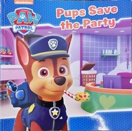 PAW PATROL PUPS SAVE THE PARTY