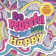 Be Peaceful: Colour Your Soul Happy Igloo Books