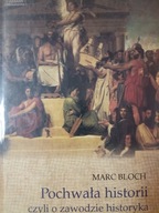 Marc Bloch - Pochwała historii