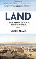 Land: A New Paradigm for a Thriving World Adams