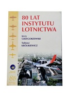 80 LAT INSTYTUTU LOTNICTWA GRZEGORZEWSKI KRÓLIKIEWICZ