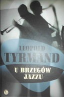 U brzegów jazzu - Leopold Tyrmand