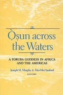 Osun across the Waters: A Yoruba Goddess in