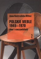 POLSKIE MEBLE 1945-1970 IDEE I RZECZYWISTOŚĆ