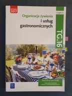 Organizacja żywienia i usług gastronomicznych Kwalifikacja TG.16. Część 2