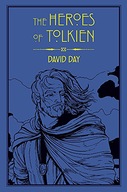 The Heroes of Tolkien: An Exploration of Tolkien