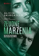 ZŁUDNE MARZENIA. DZIEDZICTWO ALICJA SKIRGAJŁŁO