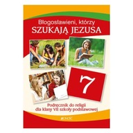 Podr. religia szkoła podstawowa kl. 7 - Błogosławieni którzy szukają Jezusa