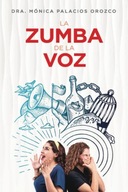 La Zumba de la Voz (Spanish Edition) Palacios Orozco, Monica