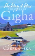 The Way it Was: A History of Gigha Czerkawska