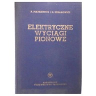 Elektryczne wyciągi pionowe - A.Piątkiewicz