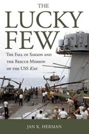 The Lucky Few: The Fall of Saigon and the Rescue