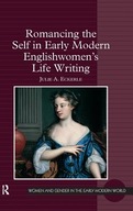 Romancing the Self in Early Modern Englishwomen s