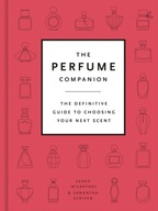 The Perfume Companion: The Definitive Guide to