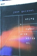 Wojny w cyberprzestrzeni - Jean Guisnel
