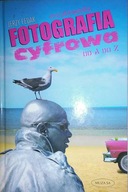 Fotografia cyfrowa od A do Z - Jerzy Fedak