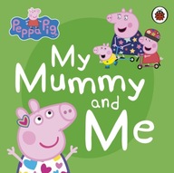 Peppa Pig: My Mummy and Me Peppa Pig