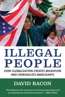 Illegal People: How Globalization Creates