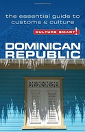 Dominican Republic - Culture Smart!: The