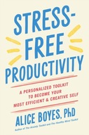 Stress-Free Productivity: A Personalized Toolkit