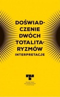 DOŚWIADCZENIE DWÓCH TOTALITARYZMÓW. INTERPRETACJE