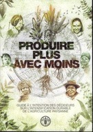 Produire plus avec moins: Guide a l intention des