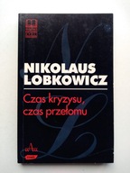 Czas kryzysu czas przełomu Nikolaus Lobkowicz