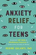 Anxiety Relief for Teens: Essential CBT Skills