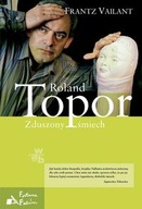 Roland Topor. Zduszony śmiech- Frantz Vaillant ZPL